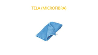 TELA (MICROFIBRA)
 