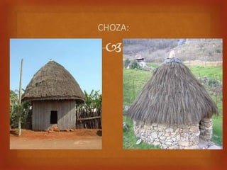 CHOZA:

 
 