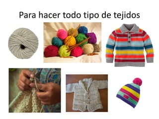 Los animales nos dan materiales
naturales como su lana