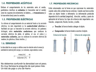 No debemos confundir la densidad con el peso.
Es muy famosa la pregunta de qué pesa más:
Un kilo de paja o uno de hierro
 