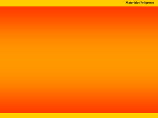Materiales Peligrosos
 