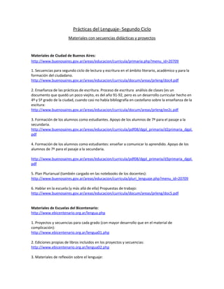 Prácticas del Lenguaje- Segundo Ciclo 
Materiales con secuencias didácticas y proyectos 
Materiales de Ciudad de Buenos Ai...