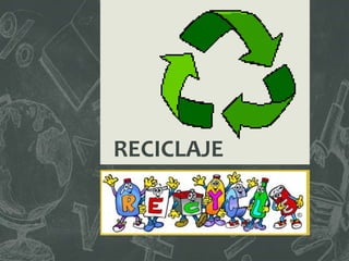 RECICLAJE
 