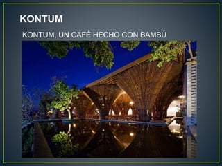 KONTUM, UN CAFÉ HECHO CON BAMBÚ
KONTUM
 