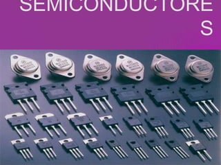 SEMICONDUCTORE
S

 