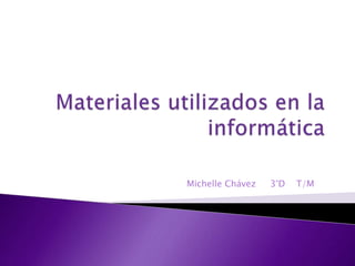 Michelle Chávez   3°D   T/M
 
