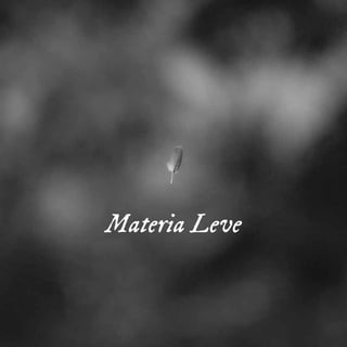 Materia Leve
 