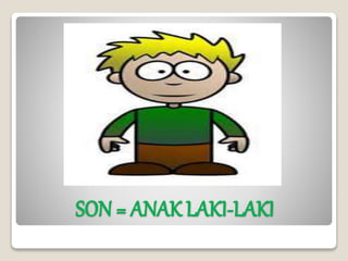 SON = ANAK LAKI-LAKI
 