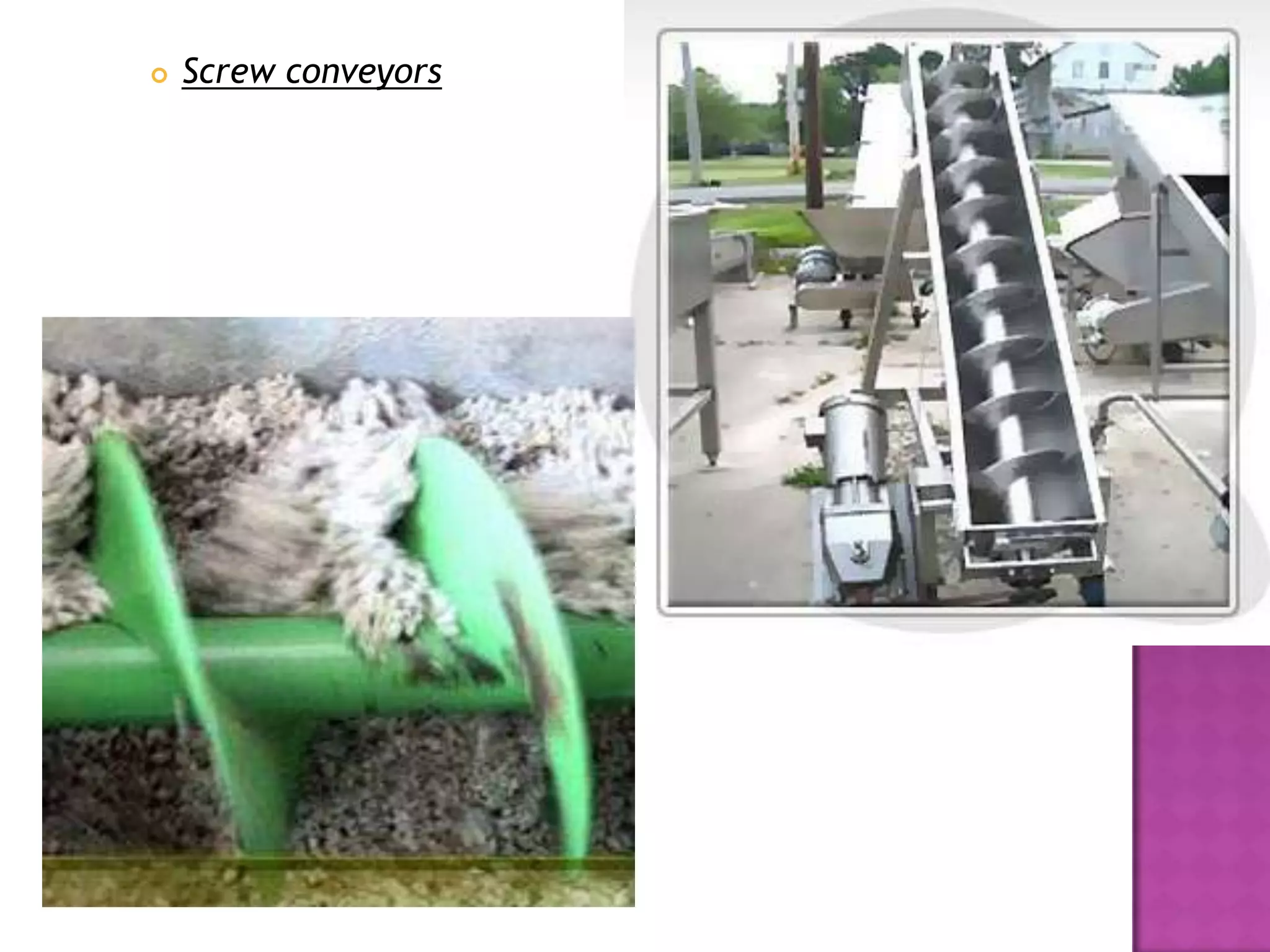  Screw conveyors
 