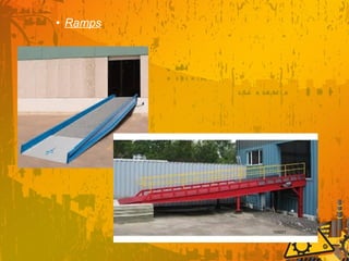 • Ramps
 