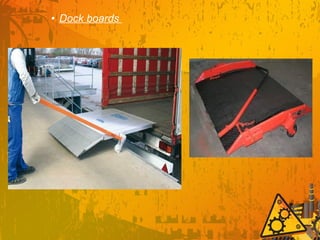 • Dock boards
 