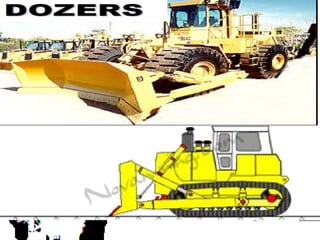 •Bulldozers
 