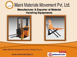 Manufacturer & Exporter of Material
      Handling Equipments
 