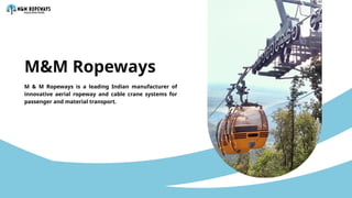 Temporary Material Ropeway Material Handling Ropeways - M&M Ropeways | PPTX