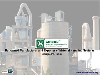Renowned Manufacturer and Exporter of Material Handling Systems
Bangalore, India
www.airconindia.org
 
