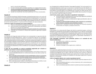22
para la solución de problemas.
b. Cuandola docente aplica estrategias específicas con consignas determinadas .
c. Cuandolos estudiantesactivansus conocimientos yhabilidades matemáticas
utilizando el juego como pretexto de aprendizaje.
d. Cuando los estudiantes resuelven problemas en fichas estructuradas.
Situación 14
En la Institución Educativa N° 41014 de Arequipa, la maestra Dina desarrolla una sesión de
aprendizaje enel área de Matemática con los estudiantes del segundogrado, el aprendizaje
está direccionadoa la aplicación de estrategias para solucionar problemas que impliquen
operaciones matemáticas, para ello Dina entrega a cada estudiante una ficha con problemas
de adición dando apertura a la aplicación de estrategias de cada estudiante.
¿Cuál sería la opción más pertinente para resolver problemas?
a. Proponer al estudiante la estrategia que debe seguir para resolver el problema.
b. Guiar yorientar a los estudianteslas operaciones matemáticas que deben
aplicar en la solución de problemas.
c. Dejar que el estudiante proponga suruta para la solución de la problemática.
d. Incentivar en el alumno la solución del problema siguiendo un patrón
específico.
Situación 15
Las docentes del Segundo Grado de Primaria han contemplado la siguiente meta de
aprendizaje enel área de Matemática: “Todos los estudiantes explican las estrategias
empleadas para resolver problemas de adicción ysustracción, connúmeros naturales hasta el
100, empleandomaterial concreto ygráfico”. De ello que una docente considere ensusesión
de aprendizaje la siguiente secuencia didáctica:Explicación delprocedimientopara resolver el
tipo de problema a trabajar, resolución por parte de los estudiantes de las actividades
correspondientesdel libro;comprobación en la pizarra de los resultados y una explicación
final del docente señalando los errores cometidos por los estudiantes indicándoles la manera
de proceder.
A partir del caso presentado ¿La sesión de aprendizaje programada por la docente es
pertinente para alcanzar la meta de aprendizaje propuesta?
a. Sí es adecuada, porque orienta al estudiante desde el inicio hasta el final en el
procesomatemáticodándole las indicaciones precisas de cómo resolver los
problemas.
b. NO es adecuada, porque presenta unúnico procedimiento a aplicar y no permite
que los estudiantes realmente puedan buscar cómo resolver problemas .
c. Sí es adecuada, porque parte de la identificaciónde los errores enel aula para su
posterior corrección con la ayuda del docente.
d. NO es adecuada, porque incide enla identificación de errores yno aciertos, lo que
limita el logro de los aprendizajes propuestos en la meta.
Situación 16
Los estudiantes de la InstituciónEducativa “Inmaculada Concepción” han participado en el
campeonatodeportivo escolar que se realizó en el Instituto Peruano del Deporte, los
estudiantes del primer gradoquieren comprender la tabla de posiciones de los equipos
participantes. El docente explica a sus estudiantes que: Un partido de fútbol ganado vale 3
puntos, unpartido empatadovale 1 punto yun partido perdido vale ceropuntos. Si el equipo
de Inmaculada ha ganado algunos partidos.
¿Cuál de estas acciones ayudan a desarrollar la capacidad de “matematiza”?
a. Realiza operaciones matemáticasque le permita realizar algoritmos sencillos de
acuerdo al grado y edad del estudiante.
b. Elaboranun gráfico de barras simbolizando los logros que obtuvieron cada uno
de los equipos.
c. Elaboranun cuadrode doble entrada para poder completar las cantidades,
utiliza chapitas y piedritas para completar el cuadro.
d. Representa la cantidad de puntos que obtuvo la institución educativa
Inmaculada con chapitas y compara entre ellos.
Situación 17
El día de ayer, en la comunidad de Chugur, dos familias cosecharon papas. La familia
Rodriguez ha cosechado50 sacos de papa yla familia Vásquez67. Los niños de 7 años de edad
que han asistido a esta actividadtienenla inquietudde saber cuántos sacos de papas le falta a
la familia Rodriguez para tener igual que la familia Vásquez. Según las rutas del aprendizaje
propuestas por el Ministeriode Educación, si bientodas las capacidades matemáticas se
movilizan, es necesario enfatizar solo algunas.
¿Cuál capacidades matemáticas serían pertinentes priorizar en la resolución de esta
situación problemática?
a. Usa expresiones simbólicas y comunica.
b. Representa y Argumenta.
c. Matematiza y Comunica
d. Elabora estrategias y Usa expresiones simbólicas.
Situación 18
En el aula de 1er. grado de primaria se resuelve una situación problemática acerca de la
inasistencia de los alumnos los días lunes, martes ymiércoles. Los niños leen el registro de
asistencia ylas preguntas que le siguen: ¿Qué día asistieron más alumnos? y ¿Qué día
asistieronmenos alumnos?. Utilizan chapitas para representar los datos, dibujan en un
papelote la representaciónrealizada yun estudiante de cada grupo argumenta el proceso
seguido y la respuesta.
¿Cuál es el propósito didáctivo de la sesión de aprendizaje descrita?
a. Que los estudiantesaprendannúmeros naturales a partir de situaciones de la
vida diaria.
b. Que los estudiantesaprendan a utilizar materiales de la comunidad para
representar cantidades.
c. Que los estudiantesaprendana valorar la asistenciapuntual yresponsable a la
 