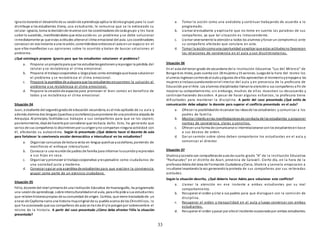 33
Ignaciodurante el desarrollode su sesiónde aprendizaje aplica la técnica grupal, para lo cual
distribuye a los estudiantes. Elena, una estudiante, le comunica que se la extraviado su
celular. Ignacio, toma la decisiónde reunirse con los coordinadores de cada grupo y les hace
saber lo sucedido., manifestándoles que esta acción es un problema y se debe solucionar
inmediatamente ya que estas actitudes alteranel clima emocional del aula. Los coordinadores
convocan en ese instante a una reunión, convirtiéndose entoncesel aula enun espacio en el
que ellos manifiestan sus opiniones sobre lo ocurrido y tratan de buscar soluciones al
problema.
¿Qué estrategia propone Ignacio para que los estudiantes solucionen el problema?
a. Propone unproyectopara que los estudiantesgestionenyrepongan la pérdida del
celular y se restablezca el clima emocional.
b. Propone el trabajocooperativo a largoplazo como estrategia que busca solucionar
el problema y se restablezca el clima emocional.
c. Propone la asamblea de aulapara que los estudiantes encuentren la solución al
problema y se restablezca el clima emocional.
d. Propone la creaciónde espacios para promover el bien común en beneficio de
todos y se restablezca el clima emocional.
Situación 04
Juan, estudiante del segundogradode educación secundaria, es el más aplicado de su aula y
además domina dos lenguas (quechua ycastellano)puesproviene de una provincia alejada de
Arequipa. Al principio, facilitaba sus trabajos a sus compañeros para que se los copien;
posteriormente, dejóde hacerlopor considerar que leshacía daño. Esto, ha generado que
varios de sus compañeros lo discriminenpor suorigenyno compartan ninguna actividad con
él, afectando su autoestima. Según lo presentado ¿Qué debería hacer el docente de aula
para fortalecer la convivencia escolar democrática e intercultural en los estudiantes?
a. Organizar concursos de lectura veloz en lengua quechua ycastellano, poniendo de
manifiesto el enfoque intercultural.
b. Convocar a una reuniónde padres de familia para informar loocurridoyreprendan
a sus hijos en casa.
c. Organizar ypromover el trabajocooperativo yresponsable como ciudadanos de
una sociedad justa y moderna.
d. Convocar yguiar una asamblea de estudiantes para que evalúen la convivencia
grupal como parte de un ejercicio ciudadano.
Situación 05
Félix, docente del nivel primariode una Institución Educativa de Huaranguillo, ha programado
una sesiónde aprendizaje, sobre interculturalidadenel aula, para ellopide a sus estudiantes
que relatenhistoriaspropias de sucomunidad de origen. Carlitos, que viene trasladadode un
anexo de Caylloma narra una historia muyoriginal de su puebloacerca de los Chinchilicos, lo
que ha ocasionado que sus compañeros de aula se ríande él yle ponganpor sobrenombre el
mismo de la historia. A partir del caso presentado ¿Cómo debe afrontar Félix la situación
presentada?
a. Tomar la acción como una anécdota y continuar trabajando de acuerdo a lo
programado.
b. Llamar al estudiante y explicarle que no tome en cuenta las palabras de sus
compañeros, ya que tal situación es intrascendente.
c. Llamar severamente la atencióna todos los alumnos yforzar un compromiso ante
su compañero afectado que constara en acta.
d. Tomar la accióncomouna oportunidad yexplicar que estas actitudesno favorecen
las relaciones de convivencia en el aula y son discriminatorias.
Situación 06
En el aula del tercer grado de secundaria de la Institución Educativa “Luz del Milenio” de
Bongará es mixta, pues cuenta con 18 mujeres y15 varones. Luegode la hora del recreo los
alumnos ingresancorriendoal aula yalgunos de ellos aprovechan el momentoyempujana las
mujeres e inclusocuandoestánenel interior del aula y en presencia de la profesora de
Educación por el Arte. Los alumnos disciplinados llamanla atencióna sus compañeros a fin de
mejorar su comportamiento; sin embargo, muchos de ellos muestran su desacuerdo y
continúanhaciendo desorden. A pesar de hacer algunos esfuerzos, la profesora tiene
dificultades para mantener la disciplina. A partir del caso presentado ¿Qué estilo de
comunicación debe adoptar la docente para superar el conflicto presentado en el aula?
a. Ofrecer la posibilidadde reconocer las ideasde los estudiantes y comunicar a los
padres de familia.
b. Mostrar interés enlas manifestacionesde conducta de los estudiantes y proponer
normas de convivencia, claras y sencillas.
c. Ofrecer una forma de comunicarse o interrelacionarse conlos estudiantesen base
a sus deseos de orden.
d. Dar un sermón sobre cómo deben comportarse los estudiantes en el aula y
comunicar al director.
Situación 07
Shakira yLeonela son compañerasde aula de cuarto grado “A” de la Institución Educativa
“Pachacutec” en el distrito de Acari, provincia de Caraveli. Cierto día, en la hora de la
profesora Adela del área de Formación Ciudadana yCívica, Shakira y Leonela empezaron a
insultarse levantandola voz generandola protesta de sus compañeros por sus reiteradas
actitudes.
Según la situación descrita, ¿Qué debería hacer Adela para solucionar este conflicto?
a. Llamar la atención en ese instante a ambas estudiantes por su mal
comportamiento.
b. Recuperar el orden y citar a sus padres para que dialoguen con la comisión de
disciplina.
c. Recuperar el orden y tranquilidad en el aula y luego conversar con ambas
estudiantes.
d. Recuperar el orden ypasar por altoel incidente ocasionadopor ambas estudiantes.
 