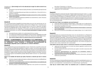 5
narrativa oral. ¿Qué estrategia será la más adecuada para recoger los saberes locales de sus
estudiantes?
a. Seleccionar unpar de historiaslocalesydárselasa sus estudiantes para que las lean
en clase.
b. Invitar a uncuentacuentos para que relate a sus estudiantes el desarrollo de su
quehacer literario.
c. Pedir a sus estudiantes que dialoguenengrupos acerca de los mitos y leyendas
locales que conocen.
d. Tomar una prueba de entrada para identificar los conocimientos sobre literatura
que poseen los alumnos.
Situación 04
Juan, docente de Historia, Geografía yEconomía realiza una sesión de aprendizaje con los
estudiantes del primer gradode secundaria, sobre la vida de Miguel Grau. Faltando pocos
minutos para terminar suclase, deja una tarea para su casa con la siguiente consigna:
“Realizar una infografía sobre la vida de Miguel Grau” sin verificar que sus estudiantes
dominen la elaboración de infografías. En la fecha indicada sólo cuatro de los treinta
estudiantes presentaron sus trabajos.¿Por qué no habrían presentado los trabajos los demás
estudiantes?
a. Juan generó poco interés en la presentación de sus tareas.
b. A la mayoría de estudianteslesdesagrada el área de Historia, Geografía yEconomía
c. Los estudiantes no encontraron suficiente información sobre Miguel Graú.
d. Juan omitió indagar sobre los saberes previos de sus estudiantes.
GESTIÓN Y ACOMPAÑAMIENTO DEL DESARROLLO DE COMPETENCIAS: ¿Qué
estrategias promueve el docente para acompañar y mediar en el aprendizaje de
los estudiantes?, ¿Cómo monitorea y retroalimenta permanentemente los
aprendizajes adquiridos para su aplicación en contexto definidos?...
Situación 01
Con el propósitode que los alumnos aprendana buscar información específica acerca del
origendel maíz ysus diferentes variedades y luego las ordene utilizando organizadores
visuales, la maestra del auladel 4to. Grado de Educación Primaria ha priorizado explicar
detalladamente ycon ejemplos enqué consistentales organizadores yel procedimientode su
elaboración. Luego se limita a observar que todos trabajenycumplanenel tiempo indicado,
sin intervenir o guiar a los estudiantes, porque sabe que deben construir sus aprendizajes
libremente.
Según el rol mediador del docente que explica Feuerstein, la decisión que toma la maestra
sería:
a. Correcta, porque la explicacióndada es suficiente para provocar la modificabilidad
cognitiva en los estudiantes.
b. Incorrecta, porque debería apoyar ymotivar constantemente a los estudiantes para
provocar la modificabilidad cognitiva.
c. Correcta, porque la modificabilidad cognitiva se da cuando los estudiantes
descubran libremente lo indicado.
d. Incorrecta, porque debería explicar ambos temas para provocar la modificabilidad
cognitiva en los estudiantes.
Situación 02
El profesor Felipe de la Institución Educativa “Neptali Valderrama Ampuero” tiene a su cargo
la seccióndel sextogrado;enel marcode suprogramacióncurricular desarrolla contenidos
sobre la importanciadel agua ensus diferentes estados, para esto ha propuesto que sus
estudiantes diseñen unexperimento para demostrar la importancia delagua como elemento
para el desarrollode la vida. Al momentode iniciar la sesiónde aprendizaje, repentinamente
cae una fuerte granizada.
¿Qué debe hacer Felipe y sus estudiantes ante este fenómeno?
a. Comentan sobre el fenómeno meteorológico, luego sigue con el experimento.
b. Continúancon el experimento, salen y aprecian el fenómeno meteorológico y
finalmente comentan en el aula.
c. Observan, interactúan, comentansobre el fenómeno meteorológico y continúan
con el experimento.
d. Observan el fenómenometeorológico, para luego proseguir con el experimento.
Situación 03
Josefa, docente de una Institución Educativa Inicial, ha considerado en su Proyecto de
Aprendizaje denominado “Elaboremos el álbum de los animales de mi comunidad” la
siguiente actividadde aprendizaje: “Fiesta de los animalesde mi comunidad” conel propósito
de que los niños agrupena los animales de acuerdoa sus características:El lugar donde viven,
de qué se alimentanyla cubierta de sucuerpo. Josefa utiliza los materiales dotados por el
MED como:Máscaras de animales, kit de animales domésticos, de animales de granja, de
animales de la selva y materiales de la comunidad.
¿Qué opinión tienes de Josefa, frente a la selección de materiales en la situación planteada?
a. Logró que los niños adquieran la noción de número, jugando a contar con los
animalitos de la granja.
b. Usó los animales de manera pertinente que ayudó a resolver situaciones del
contexto real.
c. Seleccionó adecuadamente los materiales en actividades lúdicas y
contextualizadas, para lograr su propósito.
d. Logró patrones de igualdad, desigualdad, relaciones y funciones, utilizando
materiales pertinentes.
Situación 04
Julioes un docente que tiene planificadodesarrollar una sesiónde aprendizaje basada en la
resolución de problemasaditivos de expresión verbal, para tal caso utilizara material que
facilite a los estudiantes la construcción de sus aprendizajes significativos.
¿Qué tipo de material deberá utilizar los estudiantes para la resolución de problemas
 
