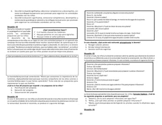 48
b. Describir la situaciónsignificativa, seleccionar competencias y desempeños, así
como los enfoques transversales por promover para organizar las actividades
acordadas con los niños.
c. Describir la situación significativa, seleccionar competencias, desempeños y
evidencias de aprendizaje en atencióna los enfoques transversales por promover
para organizar las actividades acordadas con los niños.
Situación 43
Nancyha colocado en la pared
el papelografoenel que había
escrito las actividades
propuestas por los niños:
El desarrollo de las
competencias enlos niños no se logra en una sola actividad porque es un aprendi zaje
complejo. Por esolos niños necesitan tener muchas oportunidades de aprendizaje en el
transcurso delañopara ponerlas enpráctica ylograr sudesarrollo. En atención a la tercera
actividad:“Recibimos la visita del Jardinero, que nos hablará sobre laslombrices”, se invitóal
Señor Juliopara que nos cuente algo másde loque sabe sobre estos seres vivos yfinalmente
se elabora un cuadro para que los niños puedan visualizar mejor este proceso.
¿Qué pensabamos acerca de las lombrices? ¿Qué sabemos ahora, después de la visita?
La maestra Nancyconcluye comentando: “Ahora que conocemos la importancia de las
lombrices, ¿Qué podriamos hacer para que nuestros compañeros de los otros salones o
nuestras familiassepan lo que hemos aprendido?. Tomo nota de sus propuestas para
implementar lo que sea factible.
¿Cuál es la fase del proyecto que responde a las propuestas de los niños?
a. Planificación del proyecto.
b. Ejecución del proyecto.
c. Comunicación del proyecto
Situación 44
En una I.E. de la sierra sur, los niños yla docente del aula de cincoaños recorrenla chacra que
se encuentra alrededor de la institucióneducativa para reconocer las plantasque existen en
la comunidad. Durante el recorrido, se produce el siguiente diálogo:
En esta situación, ¿Qué acción está realizando principalmente la docente?
a. Recoger saberes previos
b. Brindar retroalimentación
c. Generar conflicto cognitivo
Situación 45
Al volver al aula, los niños yla docente conversansobre las plantas que observarondurante el
recorridoysus diferentesusos enla comunidad. Durante la conversación, los niños le dicen a
la docente que deseanpreparar infusiones. En ese contexto, se produce el siguiente diálogo:
La docente busca aprovechar esta situaciónpara que los niños formulen hipótesis. ¿Cuál de
las siguientes preguntas es pertinente para ese propósito?
a. “Antonio, ¿en tu casa preparan infusiones con agua fría?”
b. “Niños, ¿con qué otras plantas se podrán preparar infusiones?”
c. “María, ¿qué creesque pasa conlas hojas de las plantas cuando le añadimos agua
caliente?”
Situación 46
Docente:(señalando una planta)¿Alguienconoce esta planta?
Rosa:Sí…¡es muña!
Docente:¿Cómolosabes?
Rosa:Es que cuandome dolía la barriga, mi mamá me dioagua de esaplanta.
Docente:¿Y te pasóel dolor?
Rosa:¡sí!
Docente:¡Muybien! ¿Y qué me dicen de esta otra planta?
Leonardo:¡Ah! ¡Esa es paico!
Docente:¿Así?
Leonardo:¡Sí! Es que mi mamá le echa sus hojas a la sopa. ¡ Saleriiiica!
Docente:¡Qué bien! ¿Y de qué otrasmanerasse usará el paico?
Jimena:En mi casa, mi papá toma agua de paico cuando come mucho.
Docente:¿De qué plantas quisieranpreparar infusiones?
Teresa:¡De muña!
Cristian:¡De hierba buena!
Docente:¡Muybien! ¿Y qué necesitamos para preparar nuestras infusiones?
Teresa:¡Las hojas!
Docente:Asíes ¿Qué más?
Antonio:¡Agua!
Docente:¿Y cómotiene que estar el agua?
Antonio:Fría.
Docente:¿Será lo mismousar agua caliente o fría para preparar infusiones?
Antonio:¡Sí!
María:¡No! ¡Mi mamá le echa agua caliente!
¿Qué necesitaremos hacer?
 Ir al huerto a buscar las lombrices.
 Hay que ponerlas en una caja para vigilarlas
 Hay que invitar al señor jardinero
 