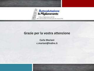 Grazie per la vostra attenzione
Carlo Mariani
c.mariani@indire.it
 