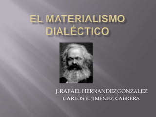 J. RAFAEL HERNANDEZ GONZALEZ
    CARLOS E. JIMENEZ CABRERA
 