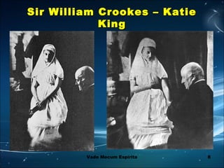 8
Sir William Crookes – KatieSir William Crookes – Katie
KingKing
Vade Mecum Espírita
 