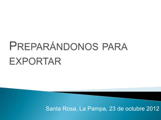 Santa Rosa, La Pampa, 23 de octubre 2012
 
