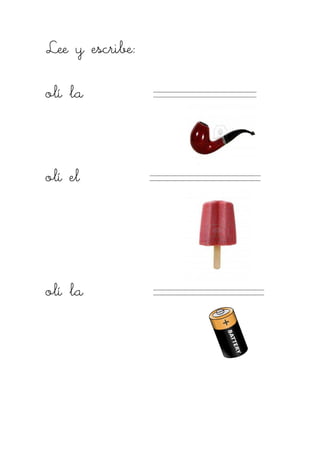 Lee y escribe:Lee y escribe:Lee y escribe:Lee y escribe:
olí laolí laolí laolí la
oooolí ellí ellí ellí el
olí laolí laolí laolí la
 
