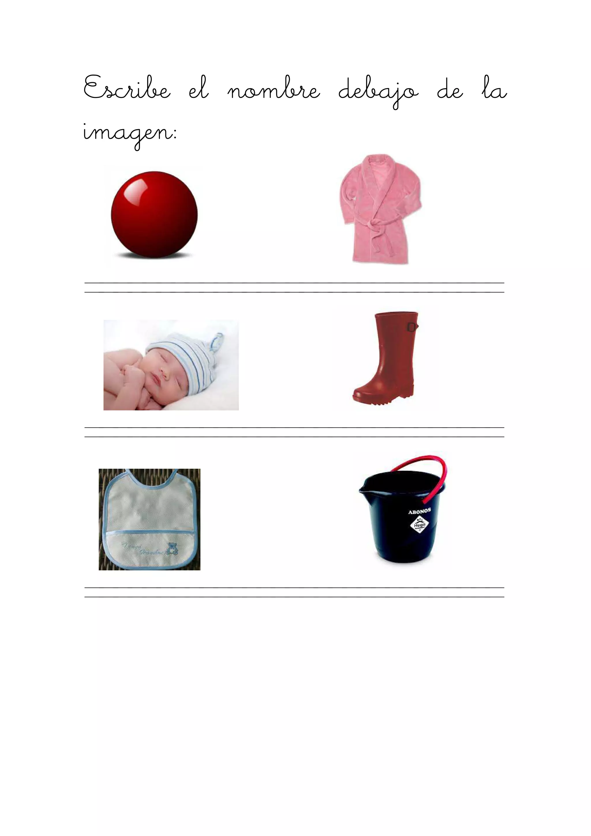 Escribe el nombre debajo de laEscribe el nombre debajo de laEscribe el nombre debajo de laEscribe el nombre debajo de la
imagen:imagen:imagen:imagen:
 