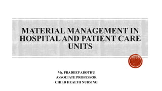 Mr. PRADEEPABOTHU
ASSOCIATE PROFESSOR
CHILD HEALTH NURSING
 