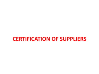 CERTIFICATION OF SUPPLIERS
 
