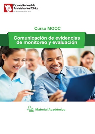 Curso: Comunicación de evidencias de monitoreo y evaluación 1
Curso MOOC
 