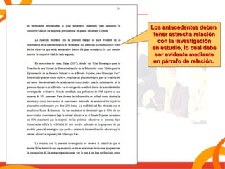 LLooss aanntteecceeddeenntteess ddeebbeenn 
tteenneerr eessttrreecchhaa rreellaacciióónn 
ccoonn llaa iinnvveessttiiggaacciióónn 
eenn eessttuuddiioo,, lloo ccuuaall ddeebbee 
sseerr eevviiddeennttee mmeeddiiaannttee 
uunn ppáárrrraaffoo ddee rreellaacciióónn.. 
 