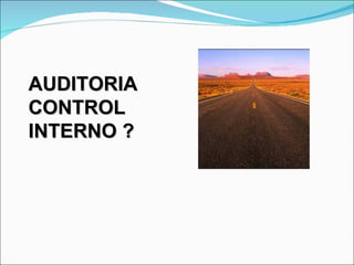 AUDITORIA CONTROL INTERNO ? 