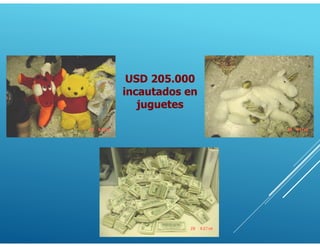 USD 205.000
incautados en
juguetes
 