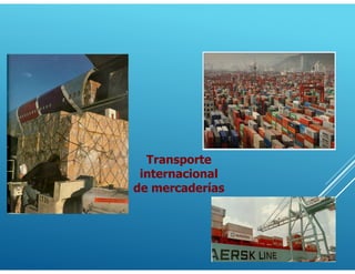 Transporte
internacional
de mercaderías
 