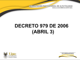 DECRETO 979 DE 2006
(ABRIL 3)

 