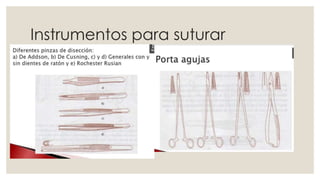 Instrumentos para suturar 
 