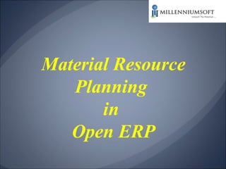 Material Resource Planning  in  Open ERP 