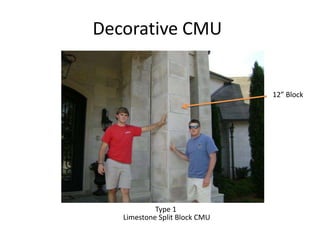 Decorative CMU12” BlockType 1Limestone Split Block CMU