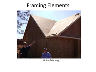 Framing Elements11. Roof decking