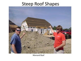 Steep Roof ShapesHip Roof