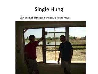 WindowsCasement, It is hinged on one side 