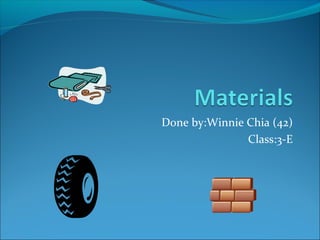 Done by:Winnie Chia (42)
Class:3-E
 