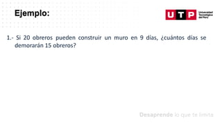 Ejemplo:
1.- Si 20 obreros pueden construir un muro en 9 días, ¿cuántos días se
demorarán 15 obreros?
 