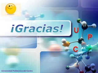 LOGO

Universidad Politécnica del Centro

 