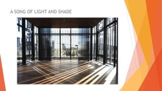 A SONG OF LIGHT AND SHADE
 