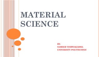 MATERIAL SCIENCE LECTURE NOTES FOR DIPLOMA STUDENTS | PPTX