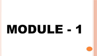 MODULE - 1
 