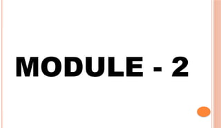 MODULE - 2
 